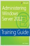 TRAINING GUIDE: ADMINISTERING WINDOWS SERVER 2012