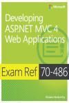 EBOOK: EXAM REF 70-486. DEVELOPING ASP.NET MVC 4 WEB APPLICATIONS