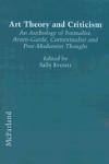 ART THEORY AND CRITICISM: AN ANTHOLOGY OF FORMALIST, AVANT-GARDE, CONTEXTUALIST AND POST-MODERNIST
