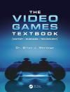 THE VIDEO GAMES TEXTBOOK: HISTORY  BUSINESS  TECHNOLOGY