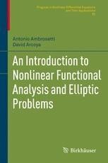 AN INTRODUCTION TO NONLINEAR FUNCTIONAL ANALYSIS AND ELLIPTIC PRO