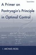 A PRIMER ON PONTRYAGINS PRINCIPLE IN OPTIMAL CONTROL 2E
