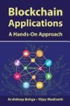 BLOCKCHAIN APPLICATIONS: A HANDS-ON APPROACH