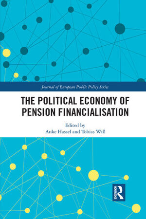 THE POLITICAL ECONOMY OF PENSION FINANCIALISATION