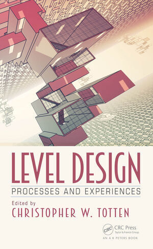 LEVEL DESIGN. PROCESSES AND EXPERIENCES