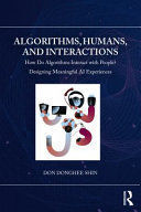 ALGORITHMS, HUMANS, AND INTERACTIONS