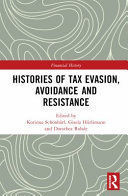 HISTORIES OF TAX EVASION, AVOIDANCE AND RESISTANCE