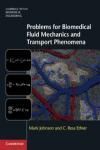 PROBLEMS FOR BIOMEDICAL FLUID MECHANICS AND TRANSPORT PHENOMENA