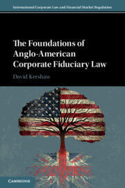 THE FOUNDATIONS OF ANGLO-AMERICAN CORPORATE FIDUCIARY LAW