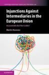 INJUNCTIONS AGAINST INTERMEDIARIES IN THE EUROPEAN UNION. ACCOUNTABLE BUT NOT LIABLE?