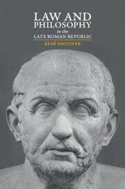 LAW AND PHILOSOPHY IN THE LATE ROMAN REPUBLIC