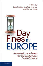 DAY FINES IN EUROPE. ASSESSING INCOME-BASED SANCTIONS IN CRIMINAL JUSTICE SYSTEMS
