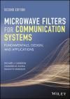 MICROWAVE FILTERS FOR COMMUNICATION SYSTEMS: FUNDAMENTALS, DESIGN, AND APPLICATIONS 2E