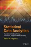 STATISTICAL DATA ANALYTICS: FOUNDATIONS FOR DATA MINING, INFORMATICS, AND KNOWLEDGE DISCOVERY