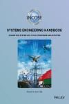 INCOSE SYSTEMS ENGINEERING HANDBOOK: A GUIDE FOR SYSTEM LIFE CYCLE PROCESSES AND ACTIVITIES 4E