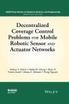 DECENTRALIZED COVERAGE CONTROL PROBLEMS FOR MOBILE ROBOTIC SENSOR AND ACTUATOR NETWORKS