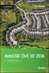 AUTOCAD CIVIL 3D 2016 ESSENTIALS: AUTODESK OFFICIAL PRESS