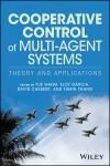 COOPERATIVE CONTROL OF MULTI-AGENT SYSTEMS: THEORY AND APPLICATIONS