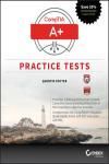 COMPTIA A+ PRACTICE TESTS: EXAM 220-901 AND EXAM 220-902