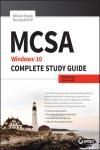 MCSA: WINDOWS 10 COMPLETE STUDY GUIDE: EXAM 70-698 AND EXAM 70-697