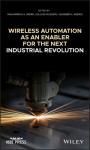 WIRELESS AUTOMATION AS AN ENABLER FOR THE NEXT INDUSTRIAL REVOLUTION