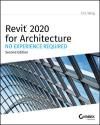 REVIT 2020 FOR ARCHITECTURE: NO EXPERIENCE REQUIRED 2E