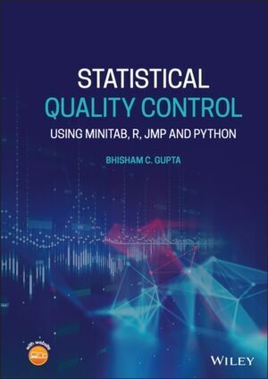 STATISTICAL QUALITY CONTROL - USING MINITAB, R, JMP AND PYTHON