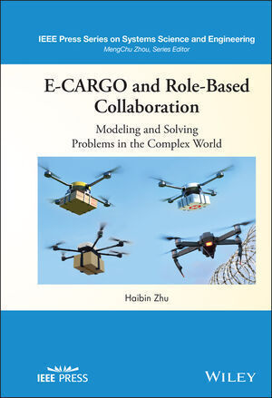 E-CARGO AND ROLE-BASED COLLABORATION: MODELING AND SOLVING PROBLEMS IN THE COMPLEX WORLD