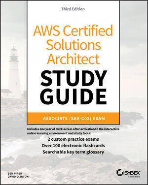 AWS CERTIFIED SOLUTIONS ARCHITECT STUDY GUIDE: ASSOCIATE SAA-C02 EXAM 3E