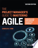 THE PROJECT MANAGER'S GUIDE TO MASTERING AGILE