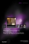 AVID MEDIA COMPOSER 6: PART 2 EFFECTS ESSENTIALS