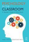 PSYCHOLOGY IN THE CLASSROOM: A TEACHERS GUIDE TO WHAT WORKS