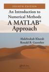 AN INTRODUCTION TO NUMERICAL METHODS: A MATLAB APPROACH 4E