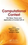 COMPUTATIONAL CONTEXT: THE VALUE, THEORY AND APPLICATION OF CONTEXT WITH AI