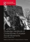ROUTLEDGE HANDBOOK OF CONTEMPORARY EUROPEAN SOCIAL MOVEMENTS. PROTEST IN TURBULENT TIMES
