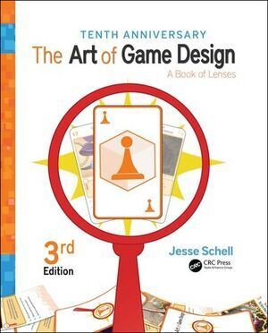 THE ART OF GAME DESIGN . A BOOK OF LENSES 3E
