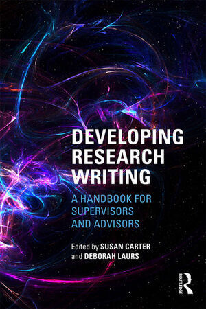 DEVELOPING RESEARCH WRITING. A HANDBOOK FOR SUPERVISORS AND ADVIS