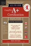COMPTIA A+ CERTIFICATION ALL-IN-ONE EXAM GUIDE,(EXAMS 220-901 & 220- 902) 9E