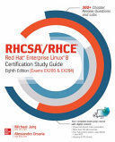 RHCSA/RHCE RED HAT ENTERPRISE LINUX 8 CERTIFICATION STUDY GUIDE, EIGHTH EDITION (EXAMS EX200 & EX294)