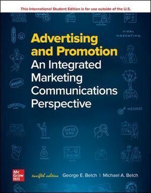 ADVERTISING AND PROMOTION: AN INTEGRATED MARKETING COMMUNICATIONS PERSPECTIVE 12E