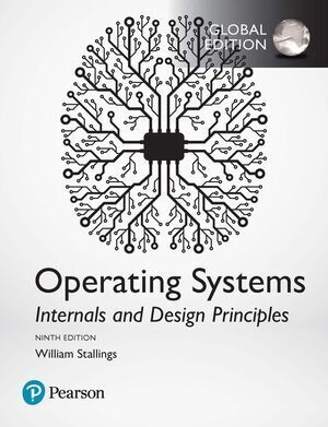 OPERATING SYSTEMS: INTERNALS AND DESIGN PRINCIPLES 9E