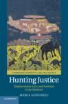 HUNTING JUSTICE. DISPLACEMENT, LAW, AND ACTIVISM IN THE KALAHARI