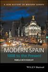 MODERN SPAIN: 1808 TO THE PRESENT