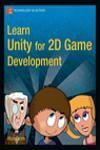 LEARN UNITY FOR 2D GAME DEVELOPMENT