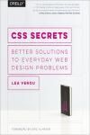 CSS SECRETS. BETTER SOLUTIONS TO EVERYDAY WEB DESIGN PROBLEMS