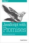 JAVASCRIPT WITH PROMISES. MANAGING ASYNCHRONOUS CODE
