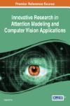 INNOVATIVE RESEARCH IN ATTENTION MODELING AND COMPUTER VISION APPLICATIONS