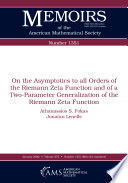 ON THE ASYMPTOTICS TO ALL ORDERS OF THE RIEMANN ZETA FUNCTION AND OF A TWO-PARAMETER GENERALIZATION OF THE RIEMANN ZETA FUNCTION