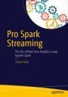 PRO SPARK STREAMING. THE ZEN OF REAL-TIME ANALYTICS USING APACHE SPARK