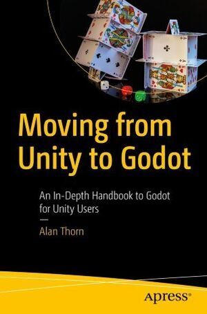 MOVING FROM UNITY TO GODOT. AN IN-DEPTH HANDBOOK TO GODOT FOR UNITY USERS